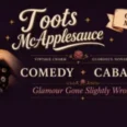 Toots McApplesauce Brings Her Vintage Comedy Cabaret